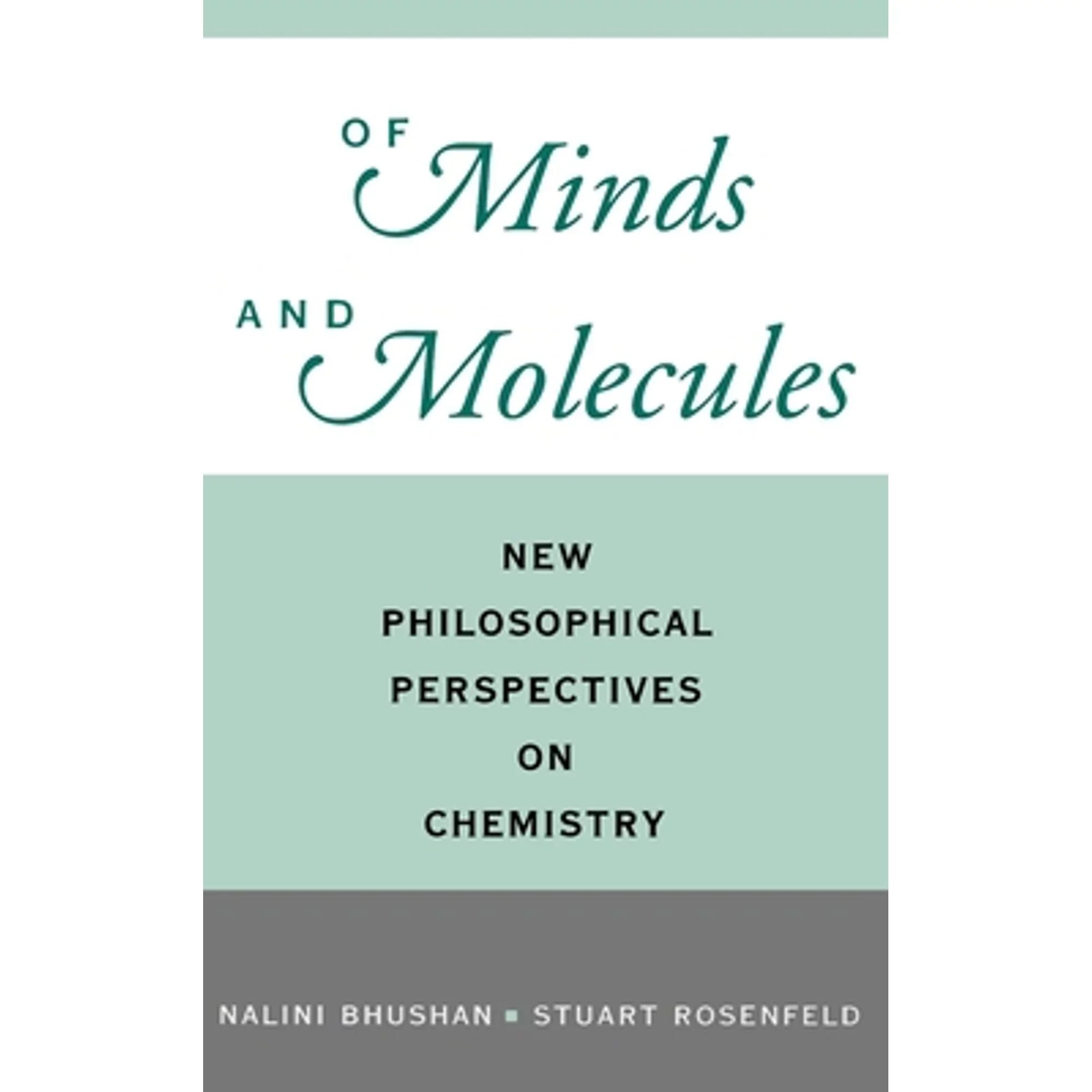 Pre-Owned Of Minds and Molecules: New Philosophical Perspectives on Chemistry (Hardcover 9780195128345) by Nalini Bhushan, Stuart Rosenfeld