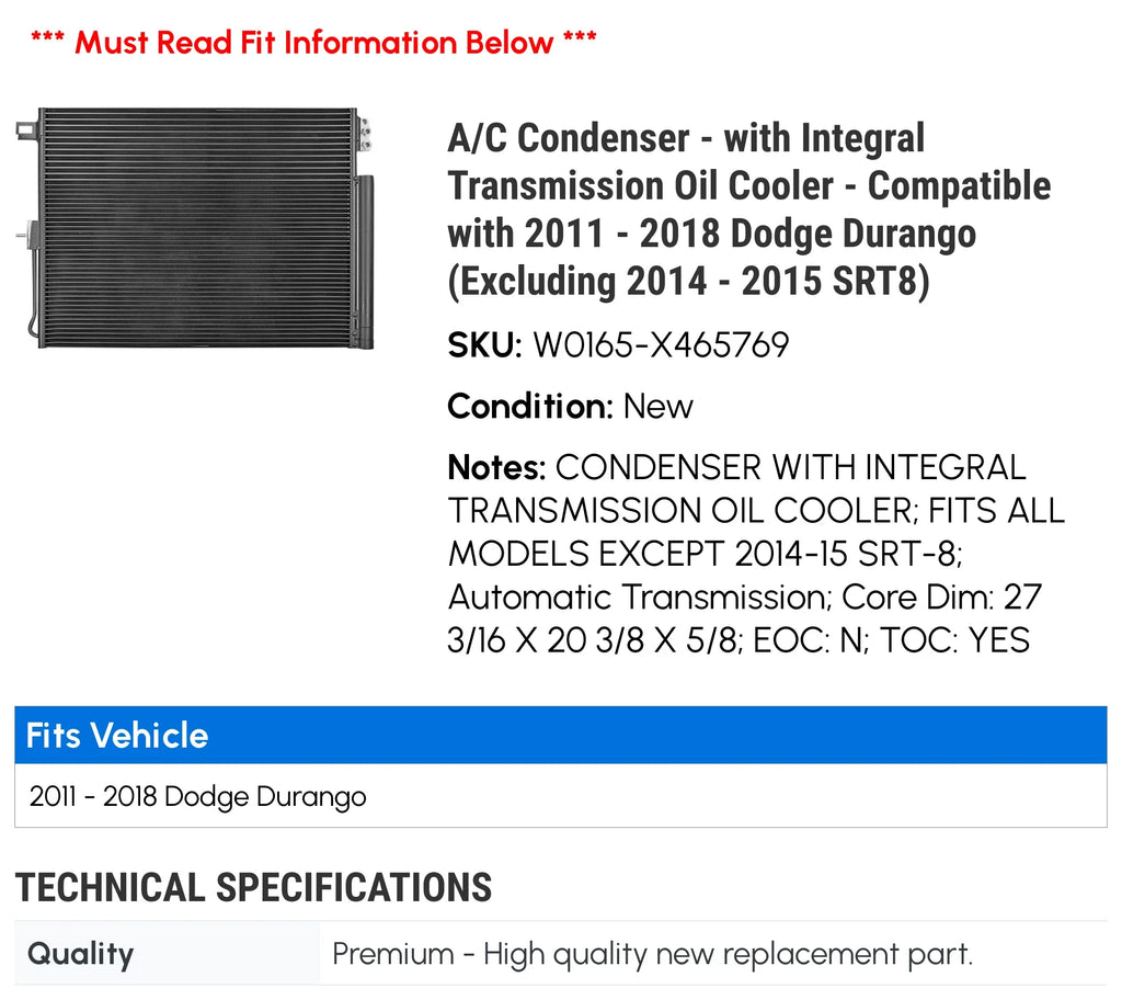 A/C Condenser - with Integral Transmission Cooler - Compatible with 2011 - 2018 Dodge Durango (Excluding 2014 - 2015 S.R.T.8) 2012 2013 2016 2017