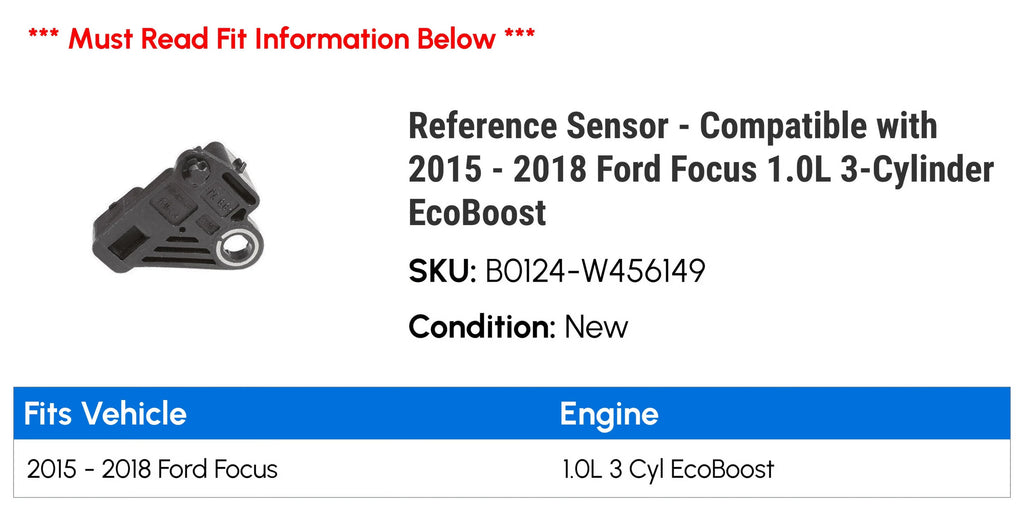 Reference Sensor - Compatible with 2015 - 2018 Ford Focus 1.0L 3-Cylinder E.c.o.b.o.o.s.t 2016 2017